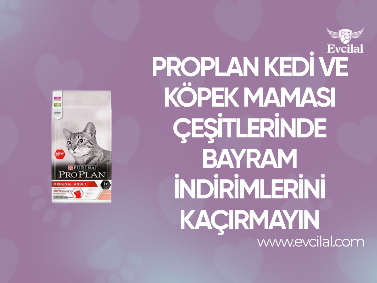 Proplan Kedi ve Köpek Maması Çeşitlerinde Bayram İndirimlerini Kaçırmayın