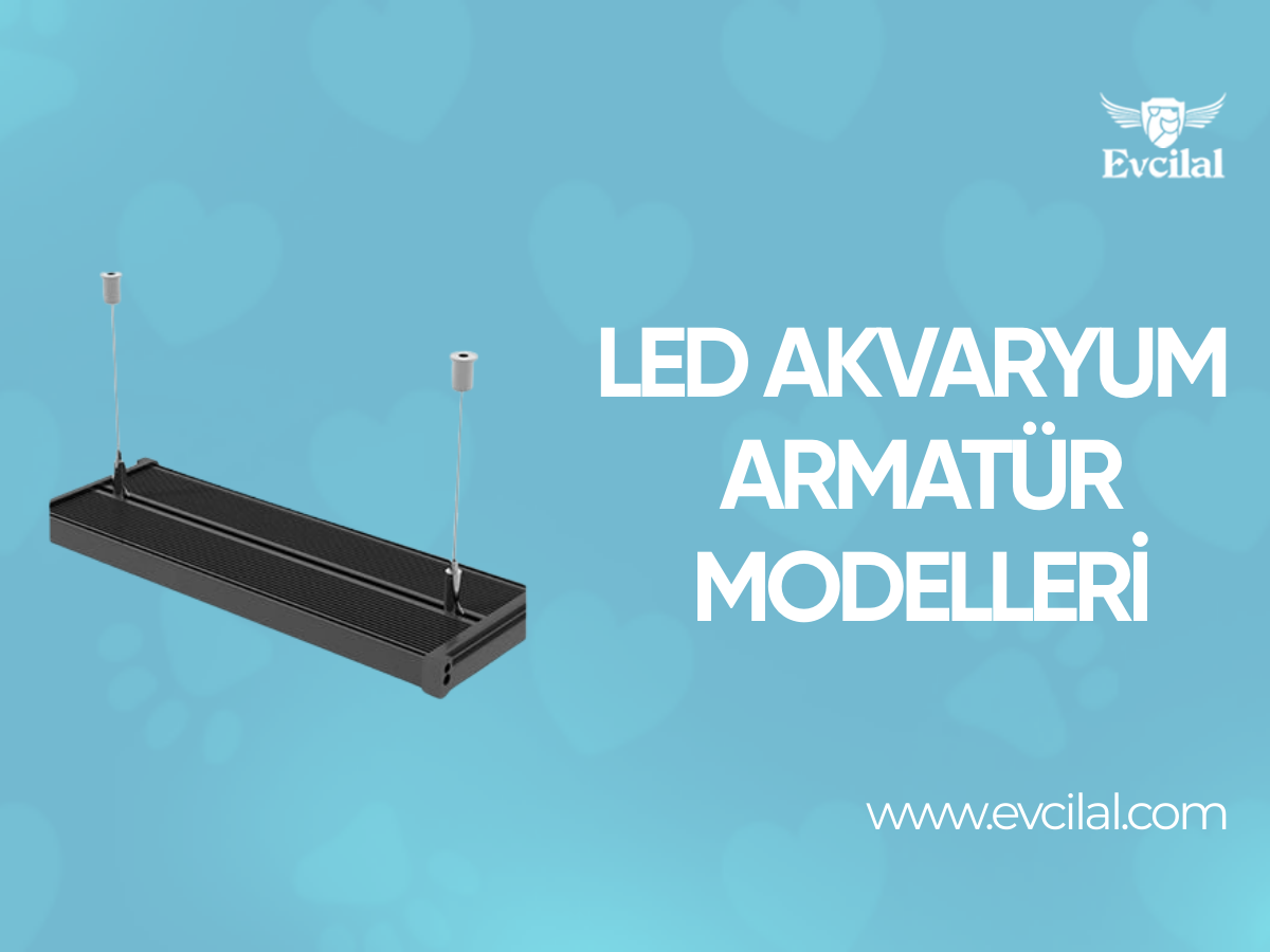 Led Akvaryum Armatür Modelleri İle Balıklarınız İçin İdeal Ortamı Oluşturun